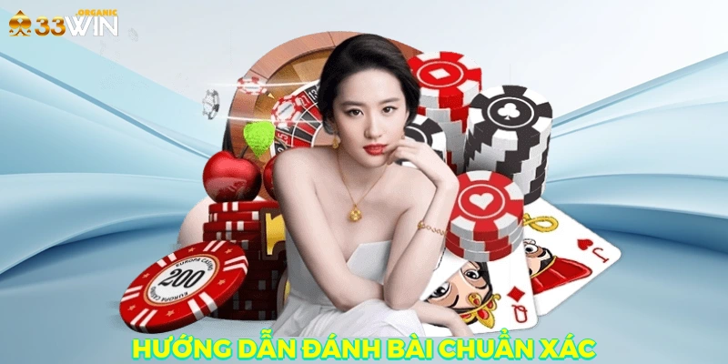 Hướng dẫn đánh bài chuẩn xác