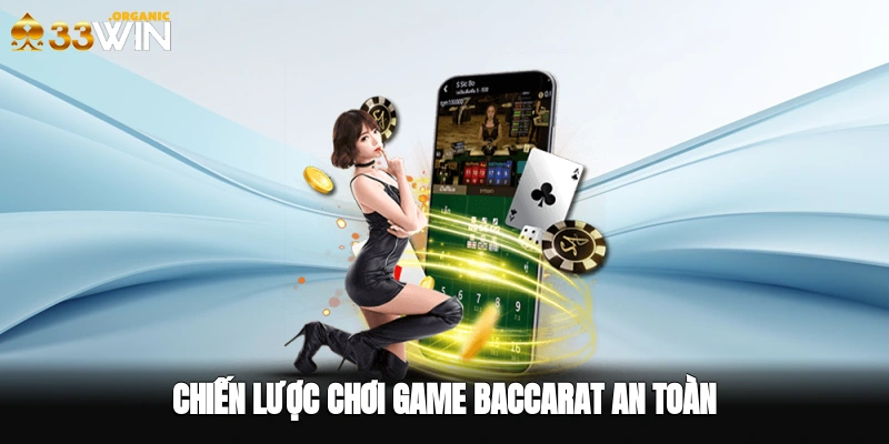 Chiến lược chơi game Baccarat an toàn
