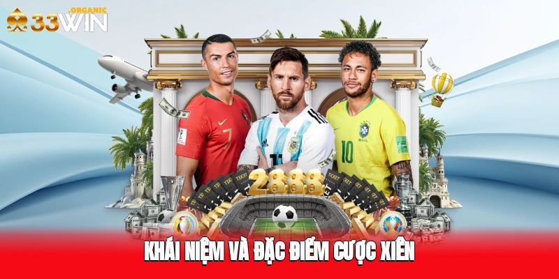 Khái niệm và đặc điểm cược xiên