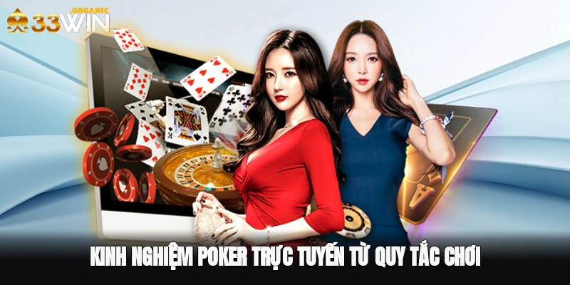 Kinh nghiệm Poker trực tuyến từ quy tắc chơi
